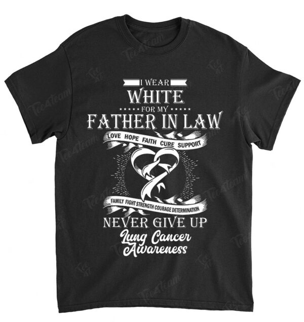 Lung Cancer Tee I Wear White For My Father In Law