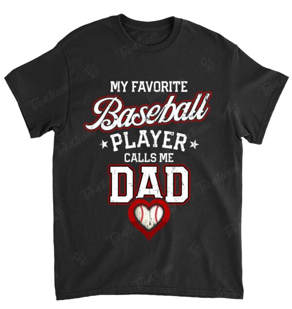 Mens My favorite Baseball Player calls me Dad Tshirt Gift