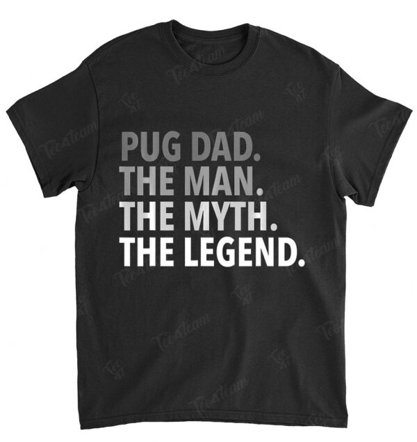 Mens Pug Dad - The Man The Myth The Legend T Shirt Dad Father