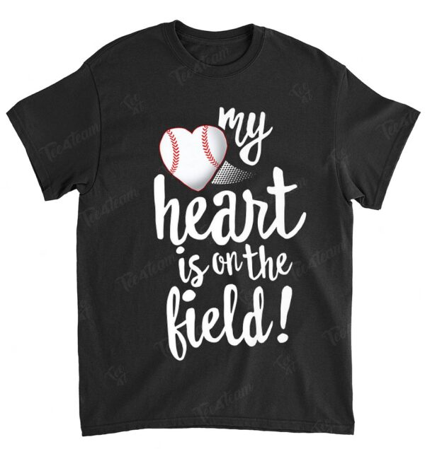 My Heart Is On The Field Baseball Shirt Tee-Ball Mom Dad