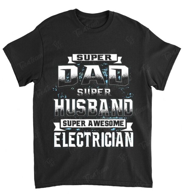 Super Dad Super Husband Super Awesome Electrician