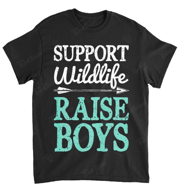 Support Wildlife Raise Boys T shirt Mom Dad Mother Parents