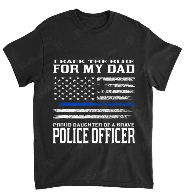 Thin Blue Line Shirt - Proud Daughter Of Police Officer Dad